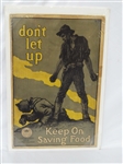 World War I Historical Poster "Dont Let Up" United States Food Administration 