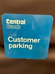 Central Bank Customer Parking Single Sided Metal Advertising Sign